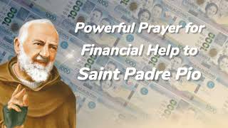 Powerful Prayer for Financial Help to Saint Padre Pio