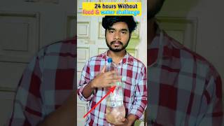 24 hours without food and water challenge?mini vlog minivlog vlog shortshortvideofoodchallenge