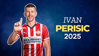 Ivan Perišić 2025 Welcome To Psv Eindhoven Goals, Skills & Ists