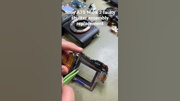 Sony ILCE-7SM2 faulty damaged shutter assembly replacement by Works Perfect