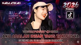 DUGEM FUNKOT VIP 2026 DJ AKU ADALAH INSAN TAK BERPUNYA DJ PEK PEK APA V2 GADIS MANIS KALIMANTAN