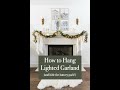How to Hang Lighted Garland