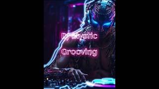 DJ Mystic - Grooving #viral #ai #fyp #music #shorts #song