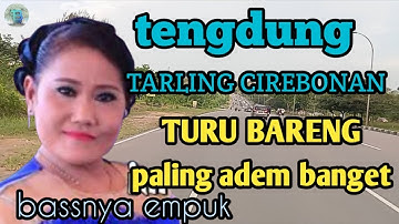TARLING TENGDUNG INDRAMAYU_CIREBONAN BIKIN ADEM AYEM BANGET