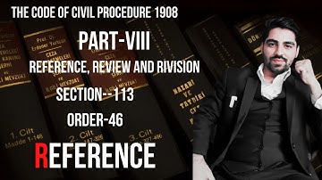 Reference: Section 113 & Order 46 CPC CIVIL PROCEDURE CODE 1908