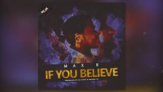 Max B &quot;If You Believe&quot; | Prod by Dj Elyes &amp; Masar Tv