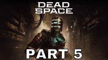 DEAD SPACE REMAKE (PS5) Playthrough Part 5 - LETHAL DEVOTION
