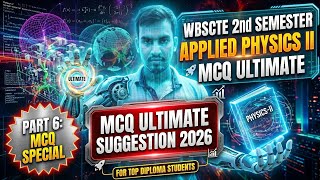 SUGGESTION OF APPLIED PHYSICS II | WBSCTE 2ND SEM  2026 | PART 6 || MCQ UNLIMITED 