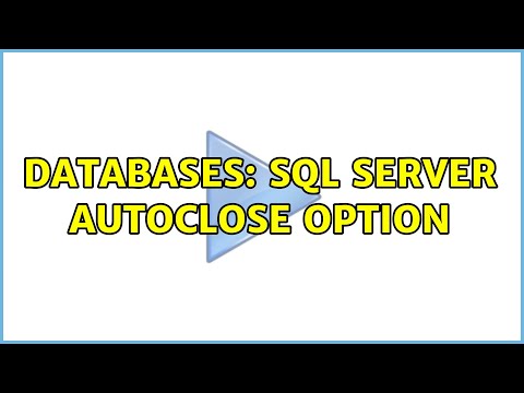 Databases: SQL Server AutoClose option (2 Solutions!!)