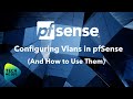 Configuring Vlans in pfSense (And How to Use Them)