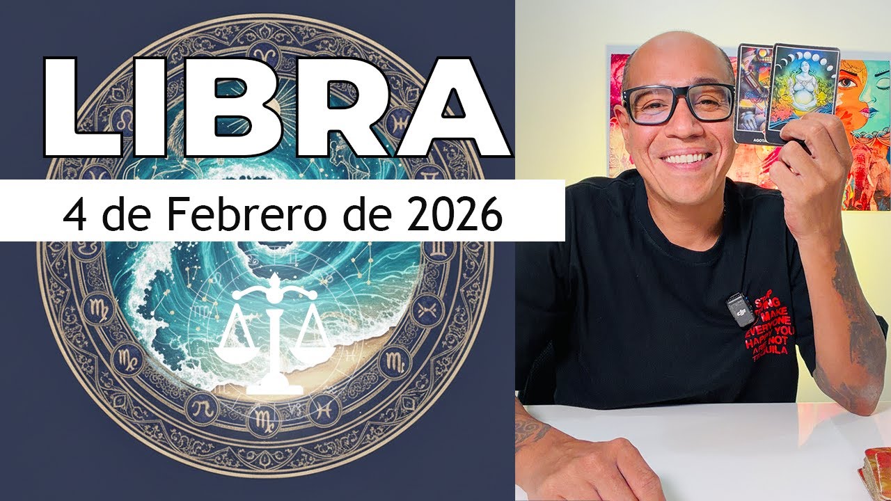 LIBRA | Horóscopo de hoy 4 de Febrero 2026