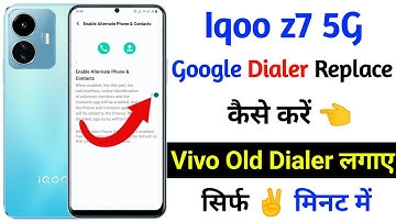 how to replace google dialer iqoo z7 5g | iqoo z7 5g google dialer replace kaise kare