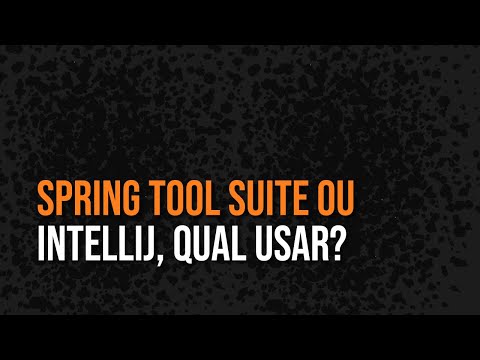 Spring Tool Suite ou IntelliJ, qual usar?