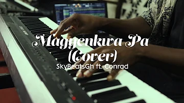 SkyBeatsGh - Magyenkwa Pa ft. Conrad (The Great Physician Cover)