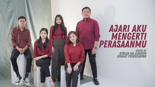 Ajari Aku Mengerti Perasaanmu  Cover By Gereja Isa Almasih Jemaat Pringgading