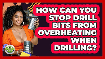 How Can You Stop Drill Bits From Overheating When Drilling? - The Upcycle Lab
