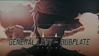 General Levy - Dubplate [ Edit Audio ] | STEIKE