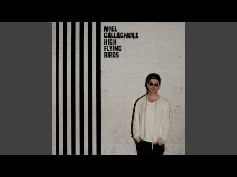 The Mexican - Noel Gallagher's High Flying Birds