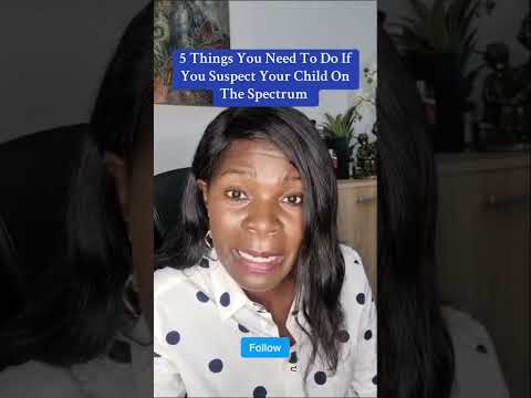 What To Do If You Suspect That Your Child Is On The Spectrum Autistic