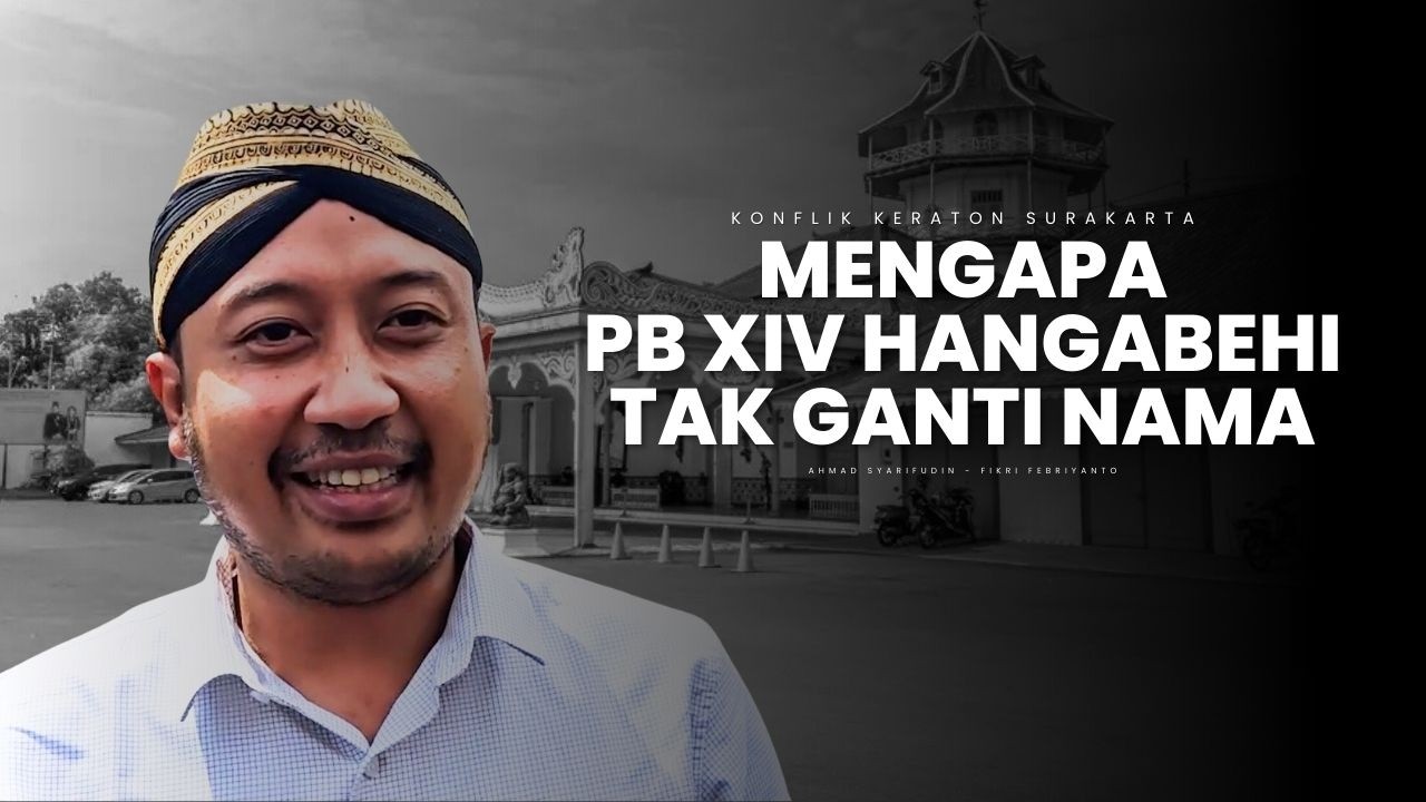Mengapa Raja Keraton Solo Kubu PB XIV Hangabehi Tak Ajukan Ganti Nama Seperti PB XIV Purbaya