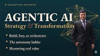 Agentic AI: The Strategy and Transformation Every Leader Must Get Right