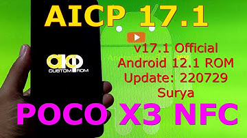 AICP 17.1 for Poco X3 NFC Android 12.1 Update: 220729