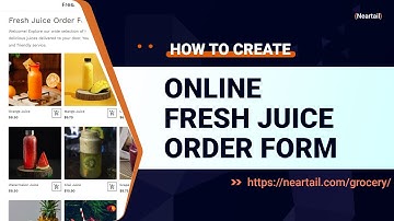 Create an Online Fresh Juice Order form (Get started with ready-made template with instructions)