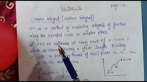Complex Integral, Lecture-12 by Dr. Farhan Beg