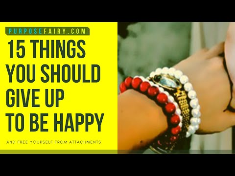 15 things You Should Give Up to Be Happy