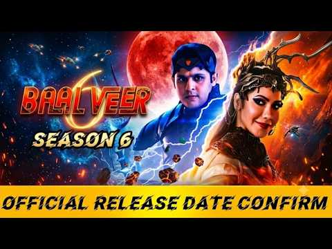 Biggest Update : Baalveer Season 6 Kab Aayega | Baalveer 6 Release Date | YouTube Master Course