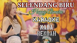 KARAOKE 🎤 Selendang Biru - Happy Asmara (NADA WANITA RENDAH) DANGDUT KOPLO Lagu Terbaru 2024