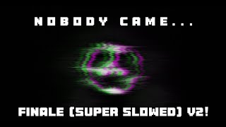 Finale super Slowed V2