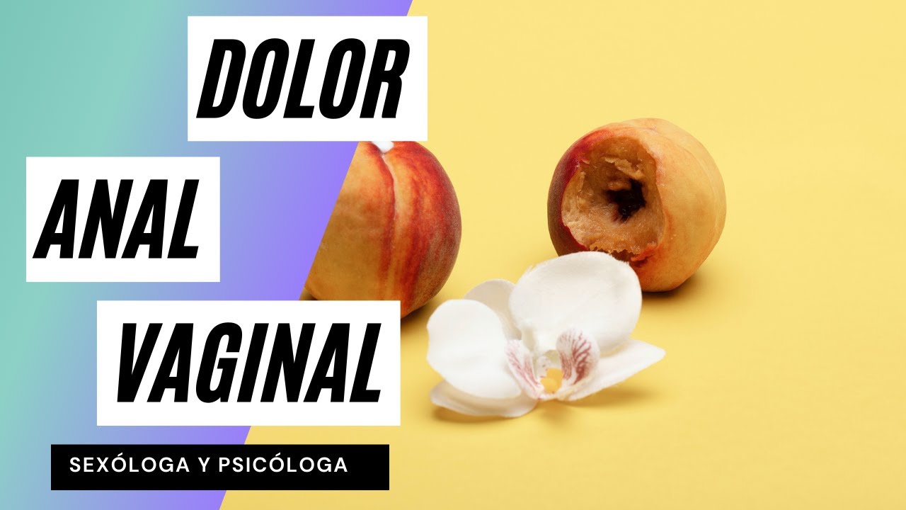Dolor y sexo. Penetración anal o vaginal con dolor - YouTube