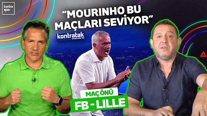 Fenerbahçe - Lille Maç Önü | Nihat Kahveci, Nebil Evren | Kontratak