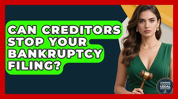 Can Creditors Stop Your Bankruptcy Filing? - Avoiding Common Legal Mistakes
