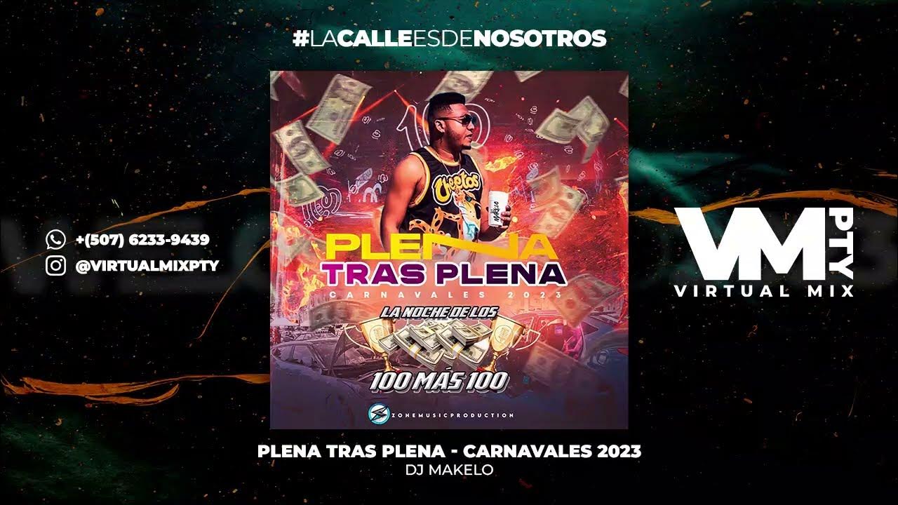 CARNAVAL 2023 PLENA TRAS PLENA 2023 DJ MAKELO LA NOCHE DE LOS 100