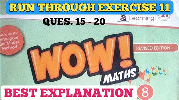 run through exercise 11 class 8th wow maths
