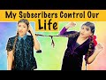 My YouTube SUBSCRIBERS Control our Life For A Day *24 HOUR CHALLENGE* | Samreen Ali | Mahjabeen Ali