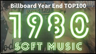 【1980 Soft music】 Billboard Year End Top100 Greatest Hits - Best Oldies Songs Of 1980s
