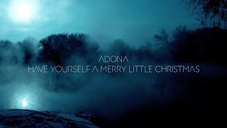 ADONA - Have Yourself A Merry Little Christmas (Lyric Video)