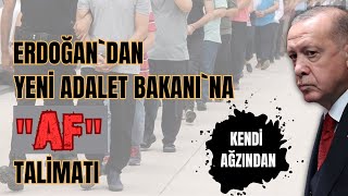 Erdoğan, yeni Adalet Bakanı Tunç`a af için talimat verdi