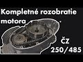 ČZ 250/485 časť 2. - KOMPLETNÉ ROZOBRATIE MOTORA