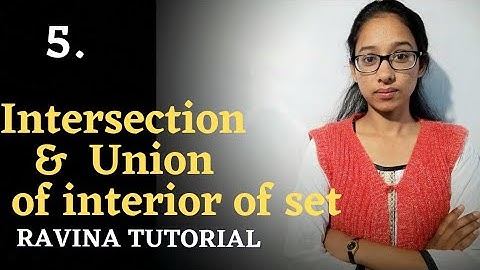 5. Intersection and Union of Interior of Set || Metric Space || Ravina Tutorial || Hindi