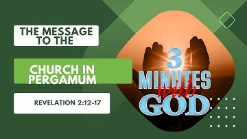 THE MESSAGE TO THE CHURCH IN PERGAMUM/Revelation 2:12-17