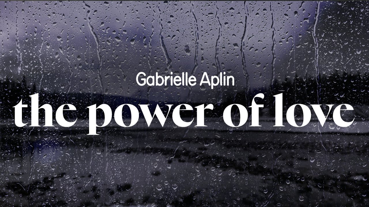 gabrielle aplin - the power of love (lyrics)