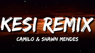 Camilo, Shawn Mendes - KESI Remix (Letra/Lyrics)