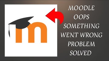 How To Solve Moodle App Oops Something Went Wrong Please Try Again Later Problem|| Rsha26 Solutions