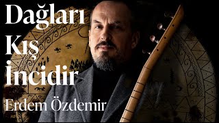 Aşıklama | Dağları Kış İncidir | ERDEM ÖZDEMİR Resimi