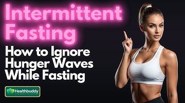 Intermittent Fasting   How to Ignore Hunger Waves While Fasting