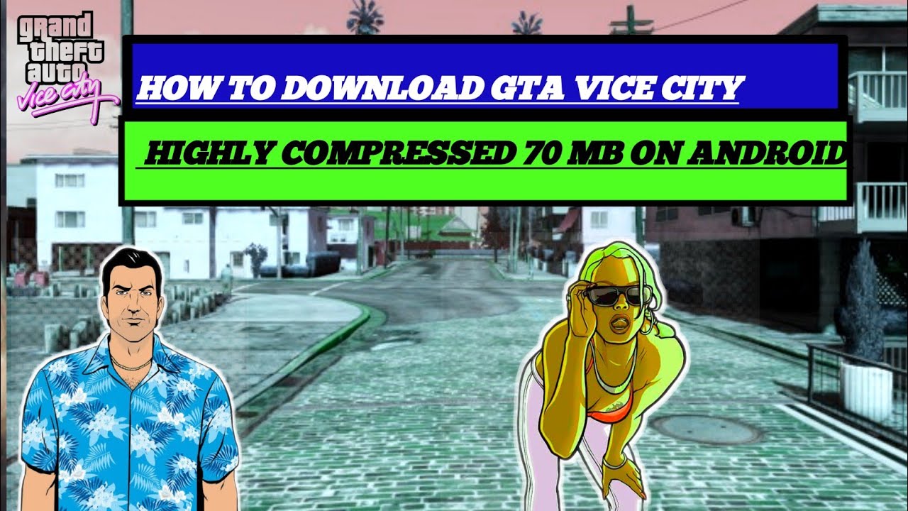 HOW TO DOWNLOAD GTA VICE CITY HIGHLY COMPRESSED 78 MB